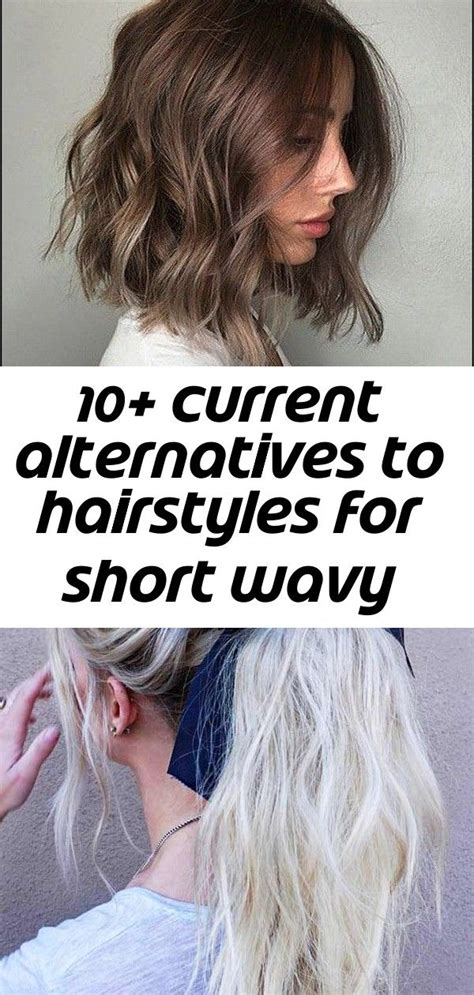 10 Current Alternatives To Hairstyles For Short Wavy Hair 2020 17