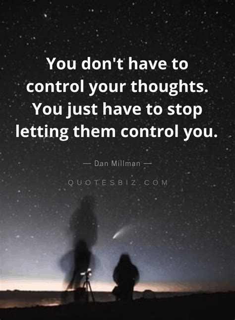 You Dont Have To Control Your Thoughts You Just Have To Stop Letting