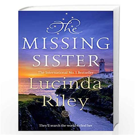 The Missing Sister The Seven Sisters 7 By Lucinda Riley Buy Online The Missing Sister The