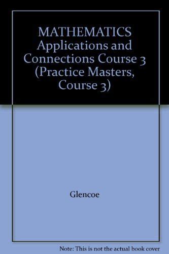 Mathematics Applications And Connections Course 3 Practice Masters