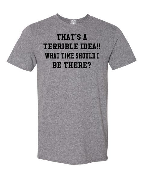 that s a terrible idea what time should i be there terrible ideas c texas life outfitters