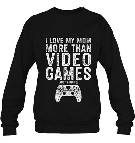 I Love My Mom Video Gamer Valentines Day T T Shirts Hoodies Svg
