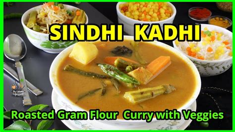 Besan Ki Sindhi Kadhi Sindhi Kadhi Recipe Roasted Gramflour Curry