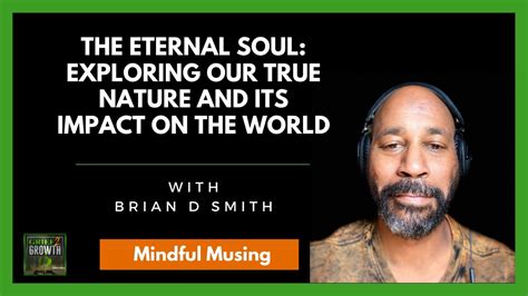 The Eternal Soul Exploring Our True Nature And Its Impact On The World