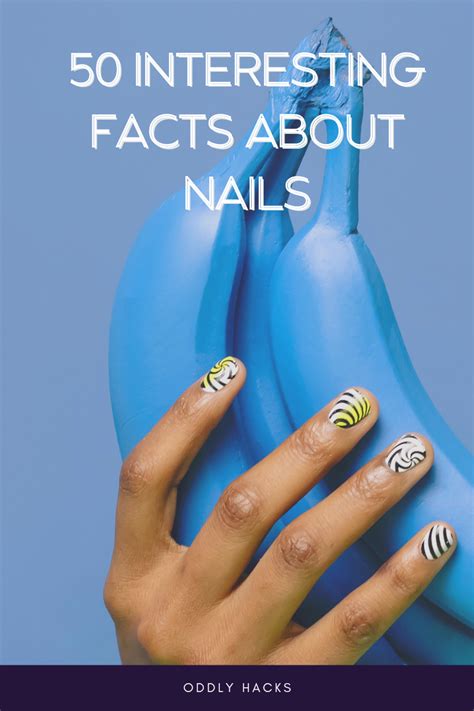 50 Interesting Facts About Nails In 2021 How To Grow Nails Fun Facts