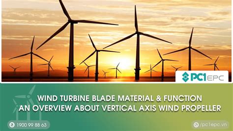 Wind Turbine Blade Material And Function An Overview About Vertical Axis Wind Propeller Pc1 Epc