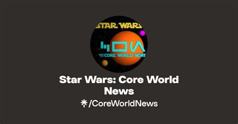 Star Wars Core World News Twitter Instagram Linktree
