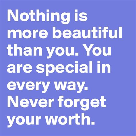 Nothing Is More Beautiful Than You You Are Special In Every Way Never