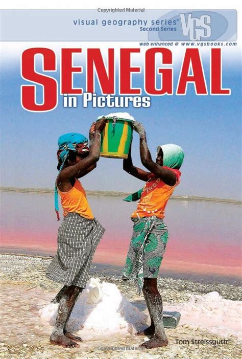 Senegal In Pictures Visual Geography Twenty First Century