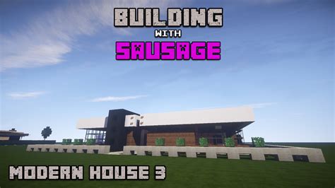 Minecraft Building With Sausage Modern House 3 Youtube