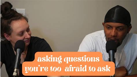 Asking Guys Questions You Re Too Afraid To Ask Youtube