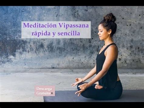 Meditaci N Vipassana R Pida Y Sencilla Youtube Meditacion Vipassana