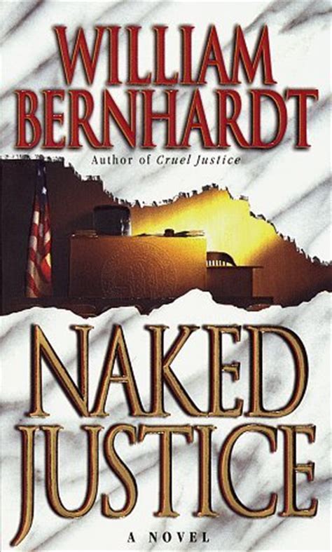 Naked Justice Ben Kincaid By William Bernhardt