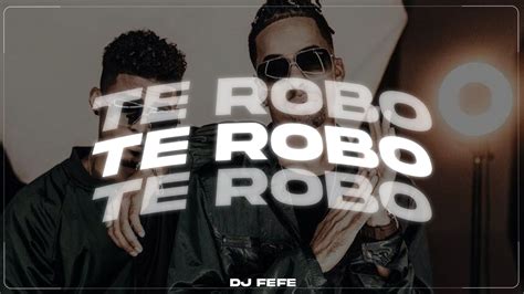 Te Robo Remix Old Dj Fefe Gigoloylaexce Youtube
