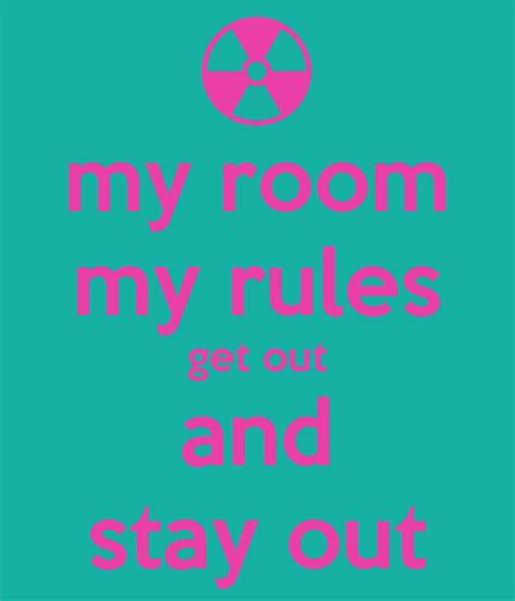 My Room My Rules Get Out And Stay Out Poster K Keep Calm O Matic