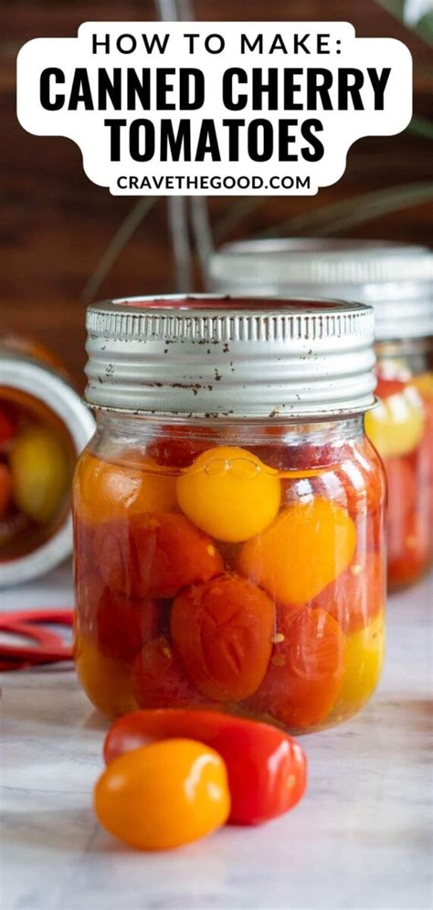 Easy Canned Cherry Tomatoes Water Bath Recipe Crave The Good