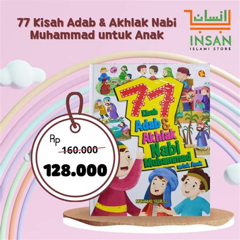 Jual 77 Kisah Adab Dan Akhlak Nabi Muhammad Untuk Anak Shopee Indonesia