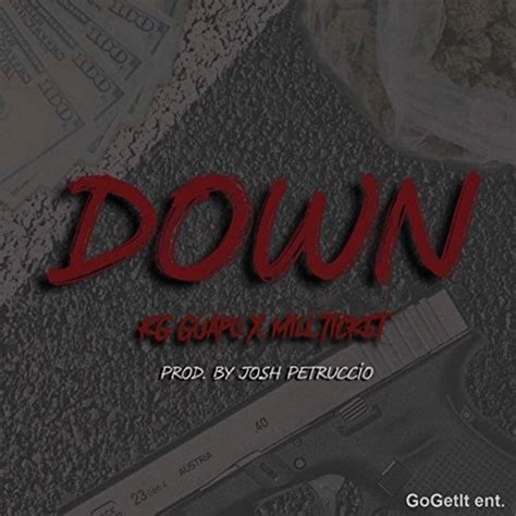 Down Explicit By Kg Guapo Featuring Mill Ticket On Amazon Music