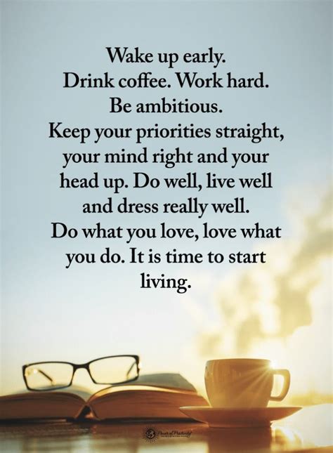 Quotes Wake Up Early Drink Coffee Work Hard Be Ambitious Keep Your
