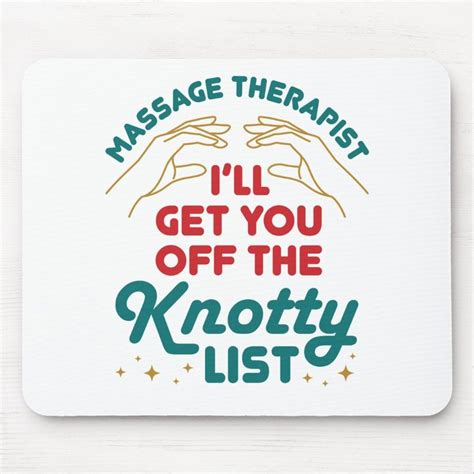 Massage Therapist Ill Get You Off Knotty List Mouse Pad Zazzle Massage Therapy Business