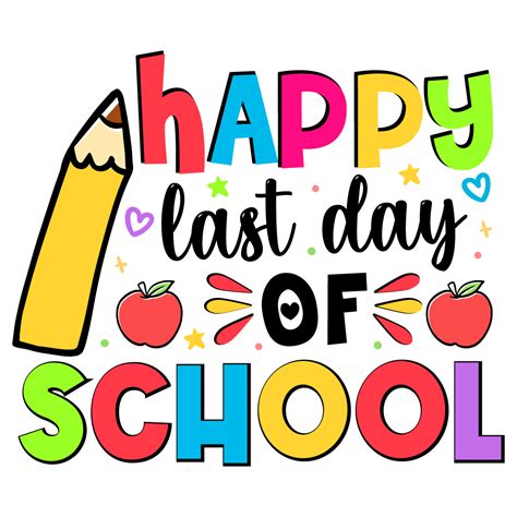 Happy Last Day Of School Ea Designtx