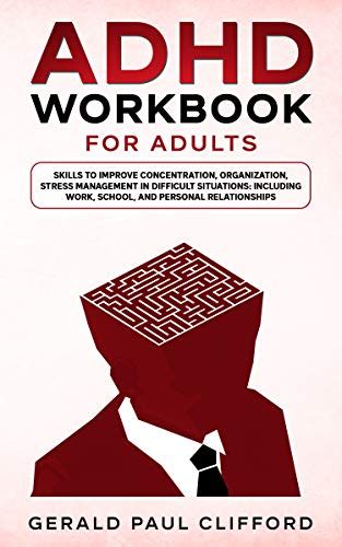 Adhd Workbook For Adults Skills To Improve Concentration Organization