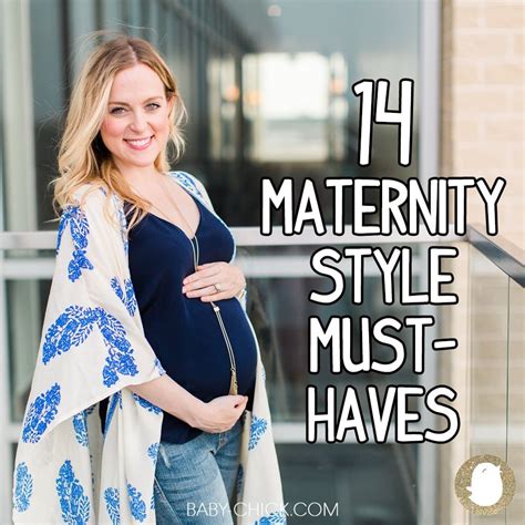 14 Maternity Style Must Haves Baby Chick