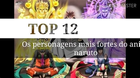 Top 12 Os Personagens Mais Fortes Do Anime Naruto Naruto Shippuden
