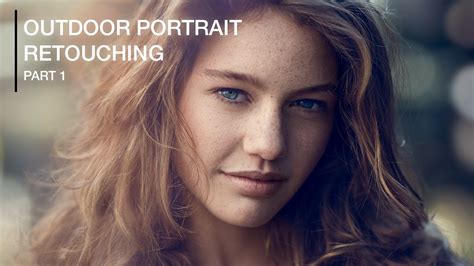 Natural Outdoor Portrait Retouching In Photoshop Part 1 Youtube