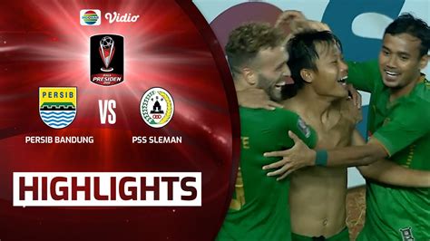 Highlights Persib Bandung Vs Pss Sleman Piala Presiden 2022 Youtube