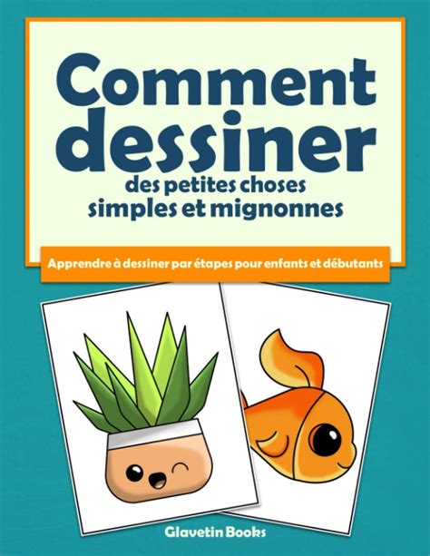 Buy Comment Dessiner Des Petites Choses Simples Et Mignonnes Apprendre