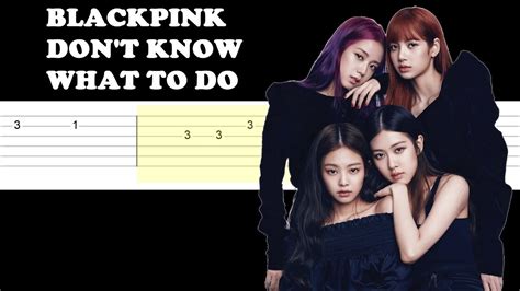 Blackpink Dont Know What To Do Easy Guitar Tabs Tutorial Youtube