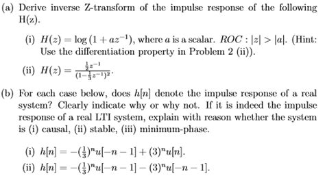 Solved Derive Inverse Z Transform Of The Impulse Response Of