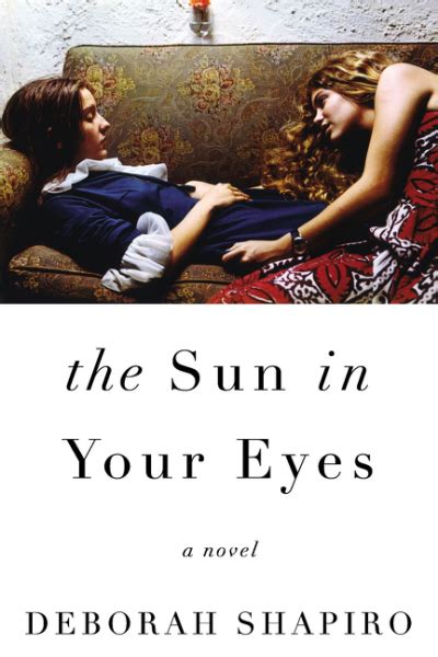 Review The Sun In Your Eyes By Deborah Shapiro Bibliotica