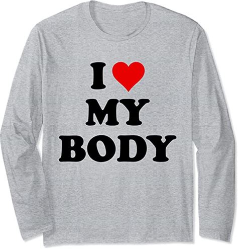 I Love My Body Shirtmy Body Not Yoursmy Body My Choice Long Sleeve T