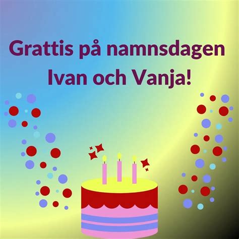 Ivan Och Vanja Har Namnsdag 24 Maj 2023