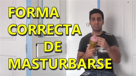 Forma Correcta De Realizar La Masturbaci N Con Las Manos Youtube