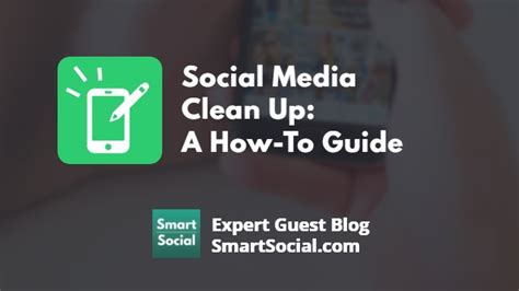 Social Media Clean Up A How To