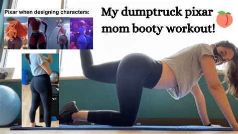 My Dumptruck Pixar Mom Booty Workout Youtube