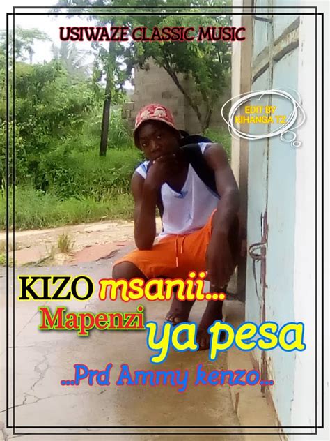 Audio L Kizo Msanii Mapenzi Ya Pesa L Download Dj Kibinyo