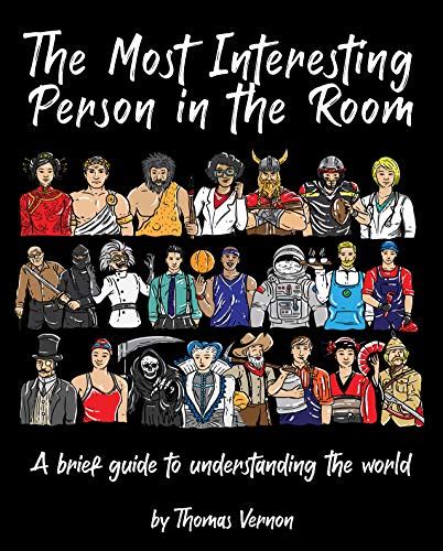 The Most Interesting Person In The Room A Brief Guide To Understanding