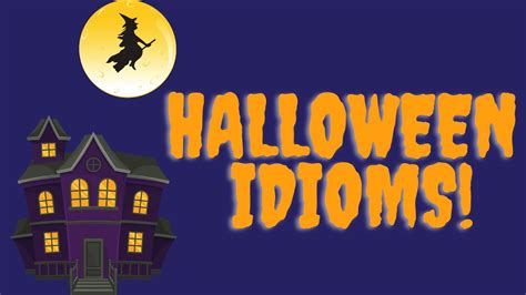 Eight Thrilling Halloween Idioms Esl Learning Youtube
