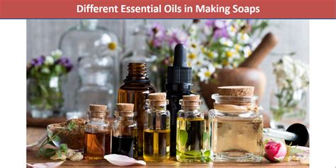 Different Essential Oils In Making Soaps