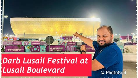 Darb Lusail Festival At Lusail Boulevard For Totally Free And Lusail