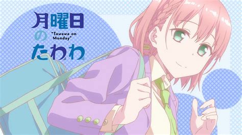 Ost Getsuyoubi No Tawawa Opening And Ending Complete Ostnime