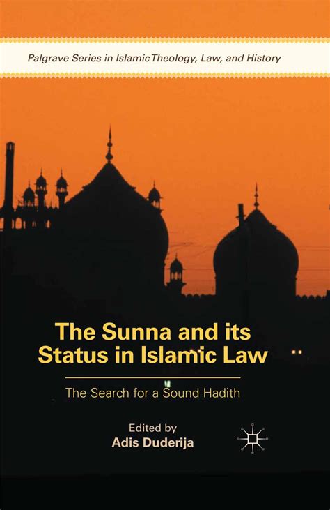 amazon the sunna and its status in islamic law the search for a sound hadith palgrave series