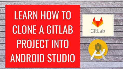Learn How To Clone A Gitlab Project Into Android Studio Youtube