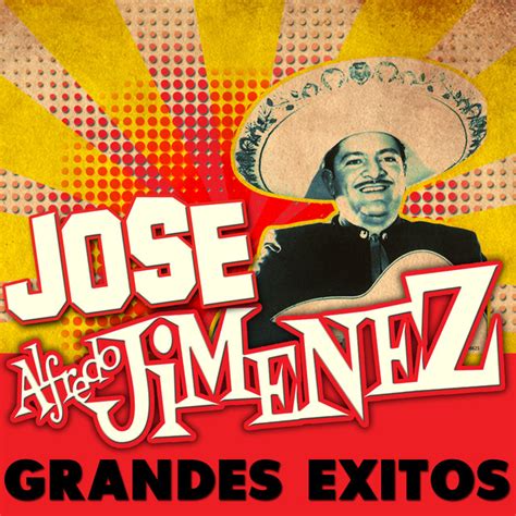 Grandes Exitos By José Alfredo Jimenez On Spotify