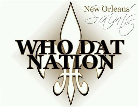 Who Dat Nation Who Dat New Orleans Saints New Orleans Saints Football