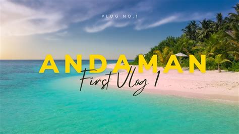 Andaman Island Vlog What To Do In Andaman Island First Time To